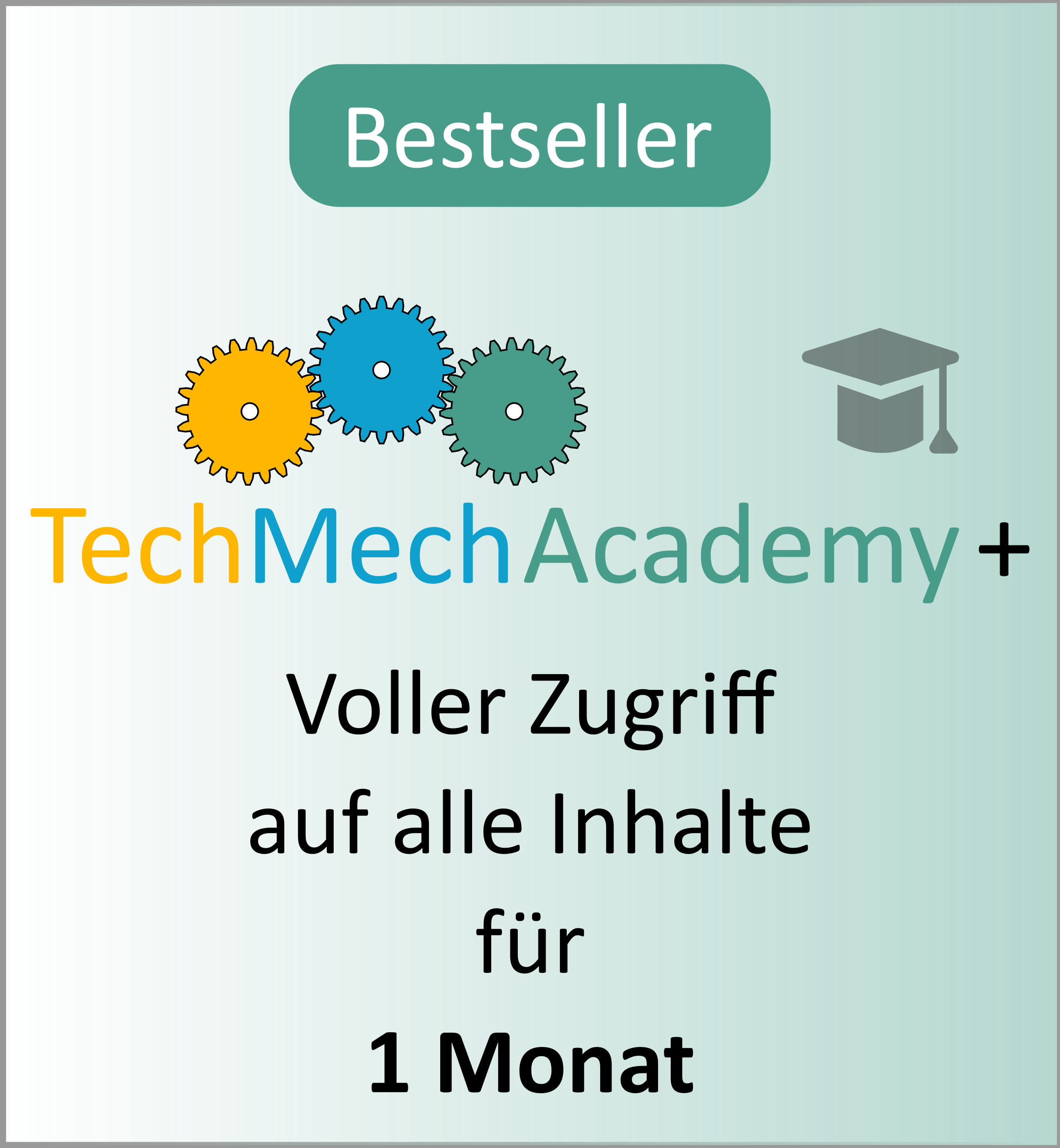 Bestseller: TechMechAcademy+. Voller Zugriff auf alle Inhalte für einen Monat.