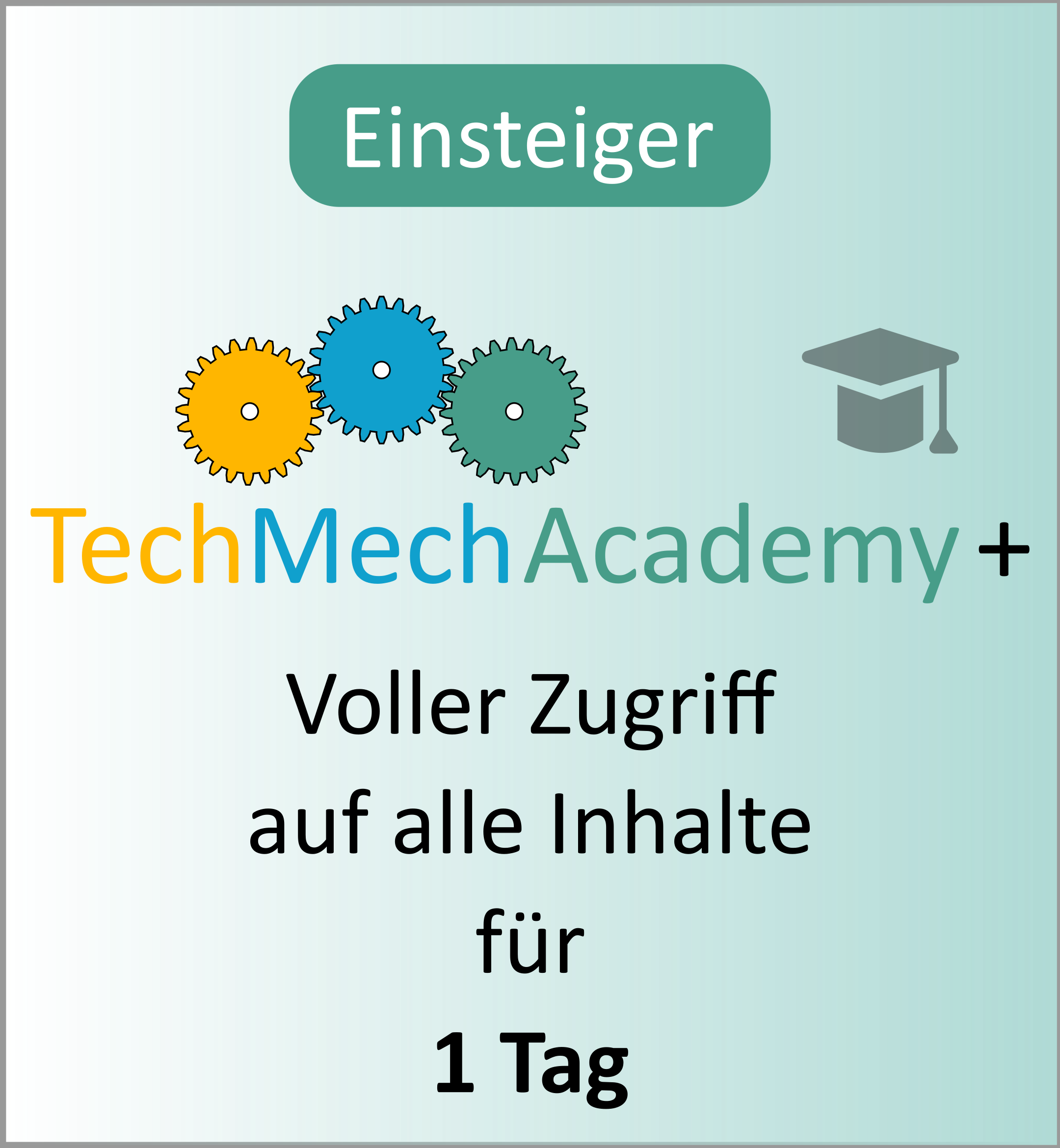 Für Einsteiger: TechMechAcademy+. Voller Zugriff auf alle Inhalte für einen Tag.